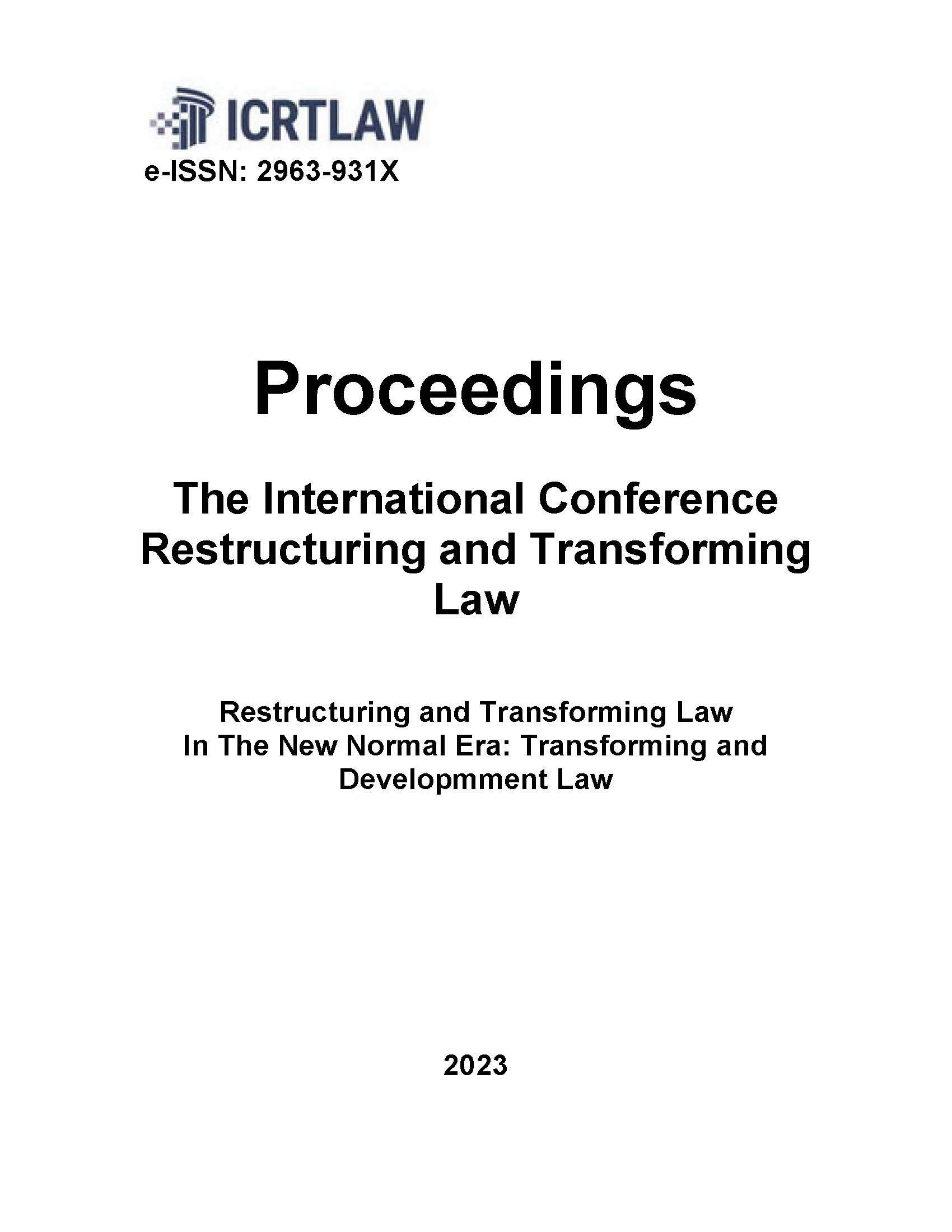 					View Vol. 2 No. 2 (2023): Proceeding International Conference Restructuring and Transforming Law
				